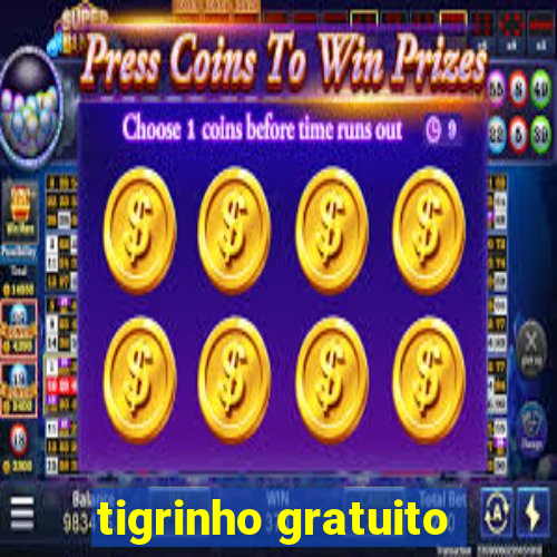 tigrinho gratuito